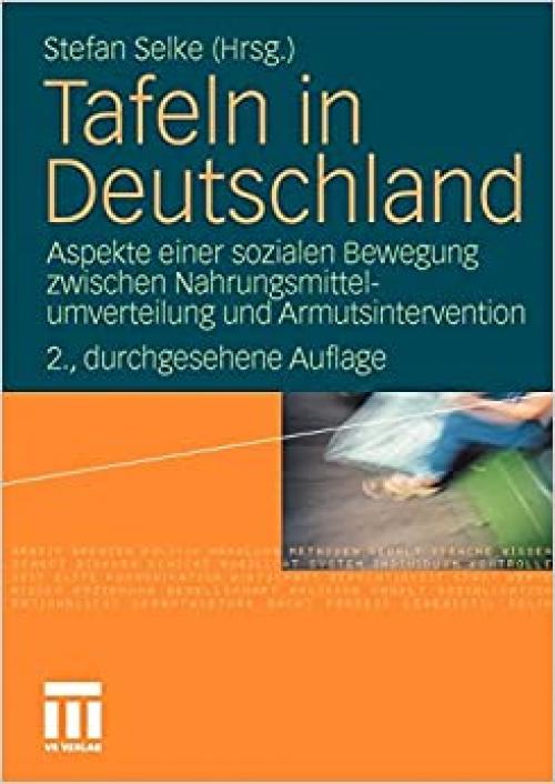  Tafeln in Deutschland: Aspekte einer sozialen Bewegung zwischen Nahrungsmittelumverteilung und Armutsintervention (German Edition) 