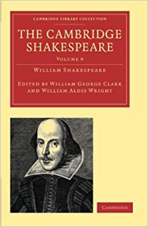  The Cambridge Shakespeare: Volume 9 (Cambridge Library Collection - Shakespeare and Renaissance Drama) 