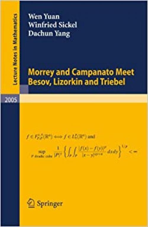  Morrey and Campanato Meet Besov, Lizorkin and Triebel (Lecture Notes in Mathematics (2005)) 