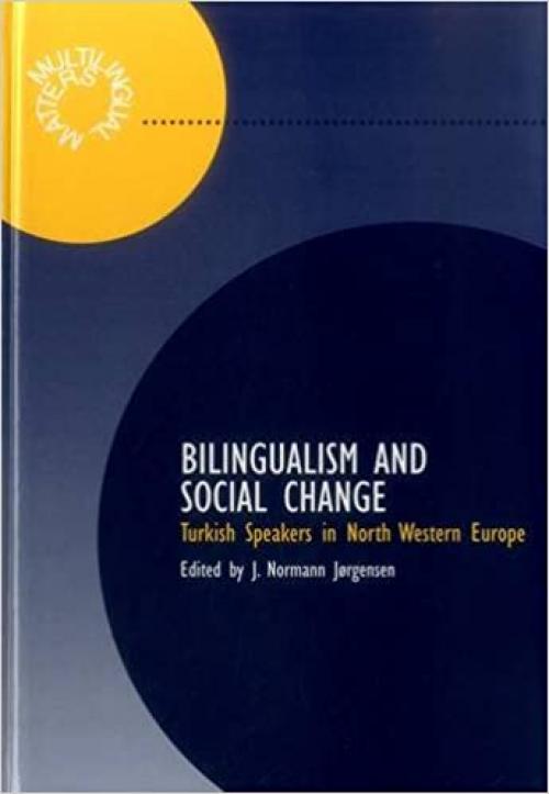  Bilingualism and Social Relations: Turkish Speakers in North West Europe 