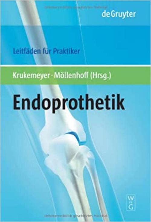  Endoprothetik / Endoprosthetics: Leitfaden Fur Praktiker (Leitfaden Fa1/4r Den Praktiker) (German Edition) 