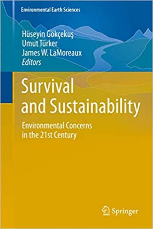  Survival and Sustainability: Environmental concerns in the 21st Century (Environmental Earth Sciences) 