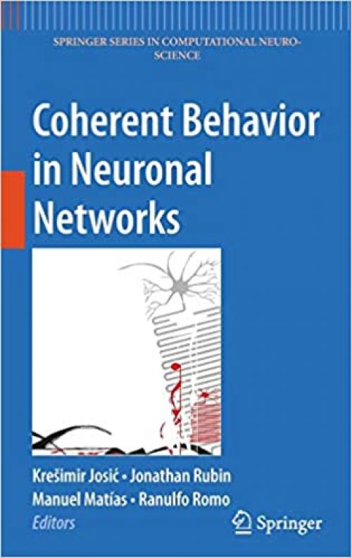  Coherent Behavior in Neuronal Networks (Springer Series in Computational Neuroscience (3)) 