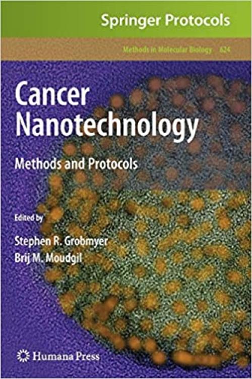  Cancer Nanotechnology: Methods and Protocols (Methods in Molecular Biology (624)) 