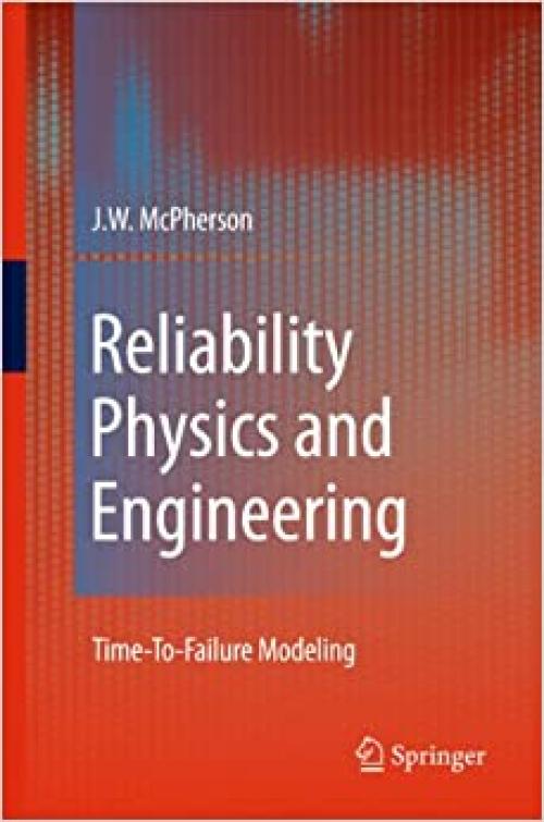  Reliability Physics and Engineering: Time-To-Failure Modeling 