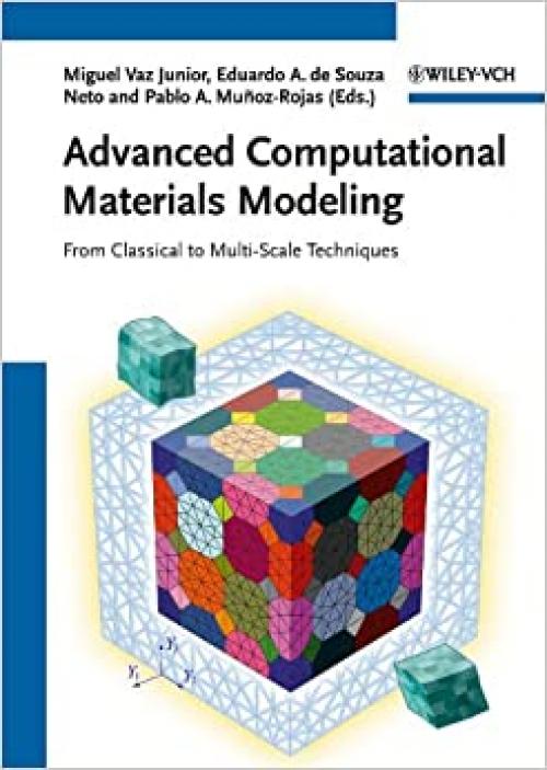  Advanced Computational Materials Modeling: From Classical to Multi-Scale Techniques 