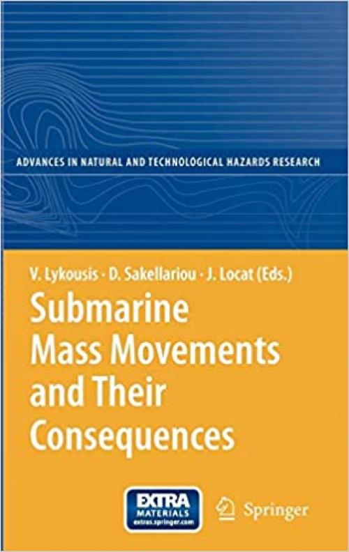  Submarine Mass Movements and Their Consequences: 3rd International Symposium (Advances in Natural and Technological Hazards Research (27)) 