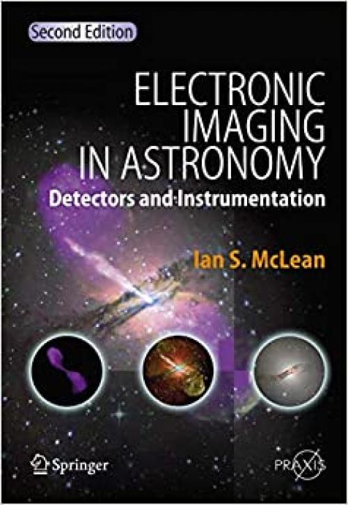  Electronic Imaging in Astronomy: Detectors and Instrumentation (Springer Praxis Books) 