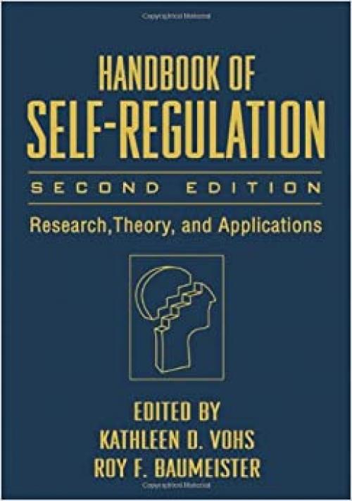  Handbook of Self-Regulation, Second Edition: Research, Theory, and Applications 