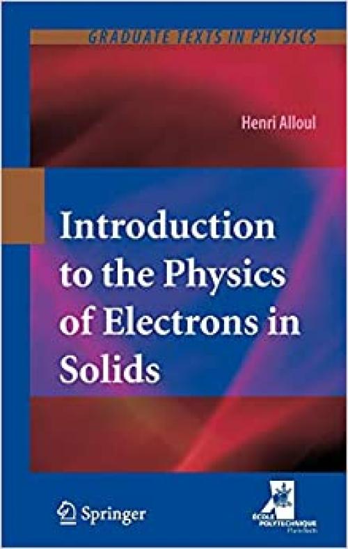  Introduction to the Physics of Electrons in Solids (Graduate Texts in Physics) 