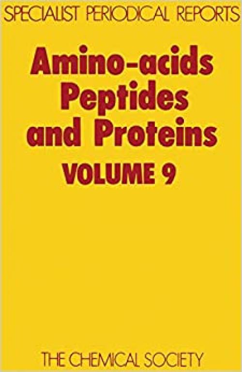  Amino Acids, Peptides and Proteins: Volume 9 (Specialist Periodical Reports, Volume 9) 