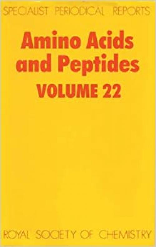  Amino Acids and Peptides: Volume 22 (Specialist Periodical Reports, Volume 22) 