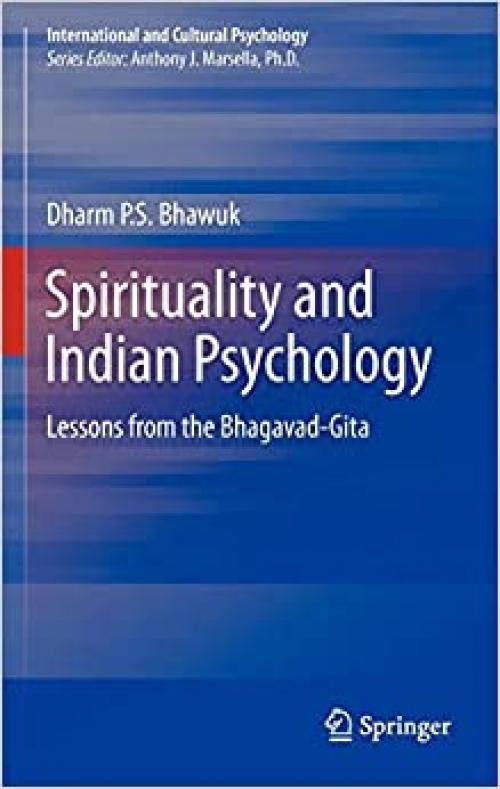  Spirituality and Indian Psychology: Lessons from the Bhagavad-Gita (International and Cultural Psychology) 