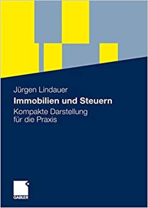  Immobilien und Steuern: Kompakte Darstellung für die Praxis (German Edition) 