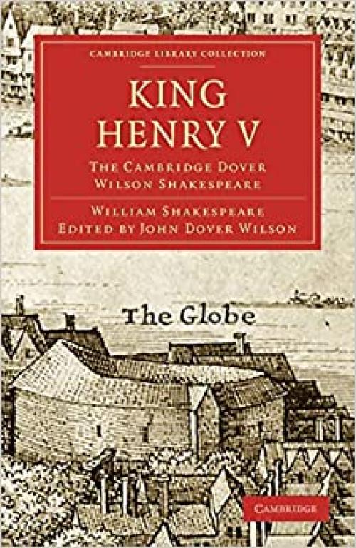  King Henry V: The Cambridge Dover Wilson Shakespeare (Cambridge Library Collection - Shakespeare and Renaissance Drama) 