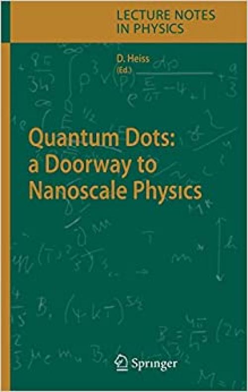  Quantum Dots: a Doorway to Nanoscale Physics (Lecture Notes in Physics (667)) 