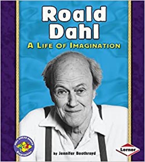  Roald Dahl: A Life of Imagination (Pull Ahead Books ― Biographies) 