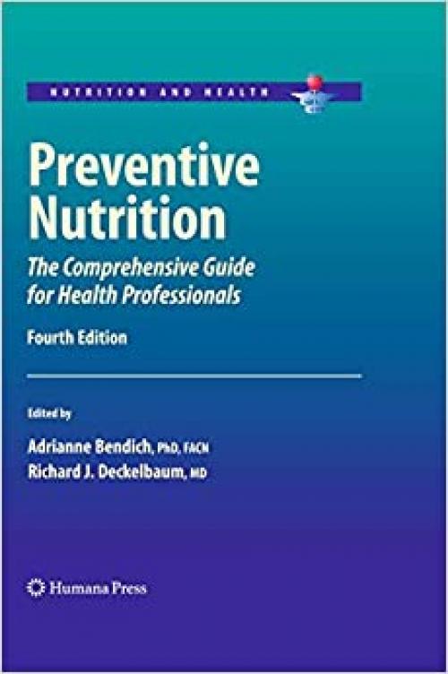  Preventive Nutrition: The Comprehensive Guide for Health Professionals (Nutrition and Health) 