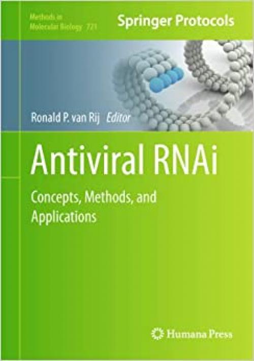  Antiviral RNAi: Concepts, Methods, and Applications (Methods in Molecular Biology (721)) 