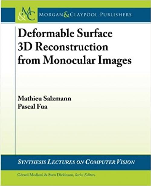  Deformable Surface 3D Reconstruction from Monocular Images (Synthesis Lectures on Computer Vision) 