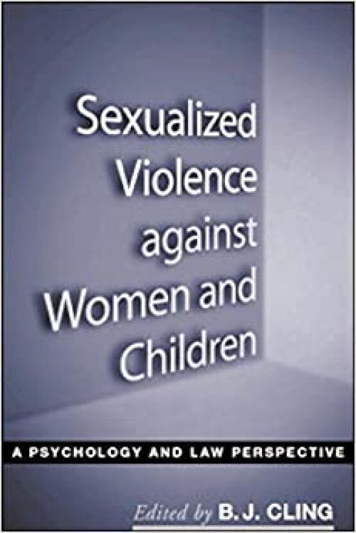  Sexualized Violence against Women and Children: A Psychology and Law Perspective 