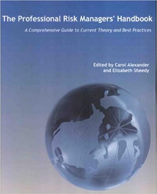  The Professional risk Managers' Handbook:A Comprehensive Guide to Current Theory and Best Practices (3 Volume Set) 