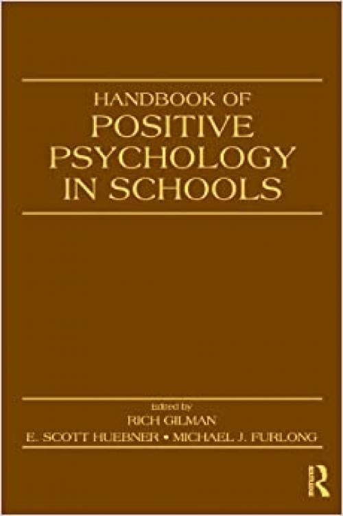  Handbook of Positive Psychology in Schools (Educational Psychology Handbook) 