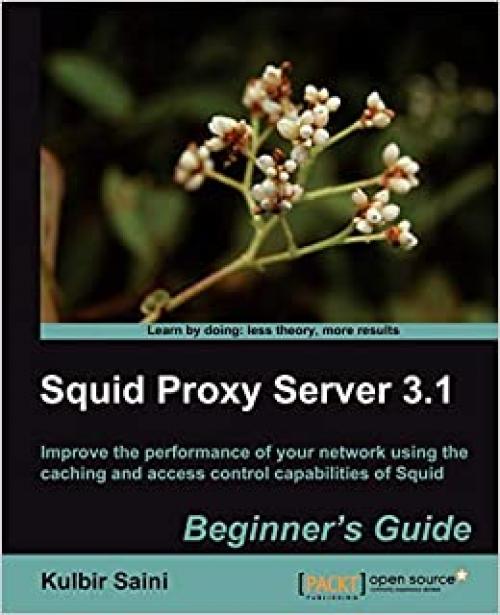  Squid Proxy Server 3.1: Beginner's Guide 