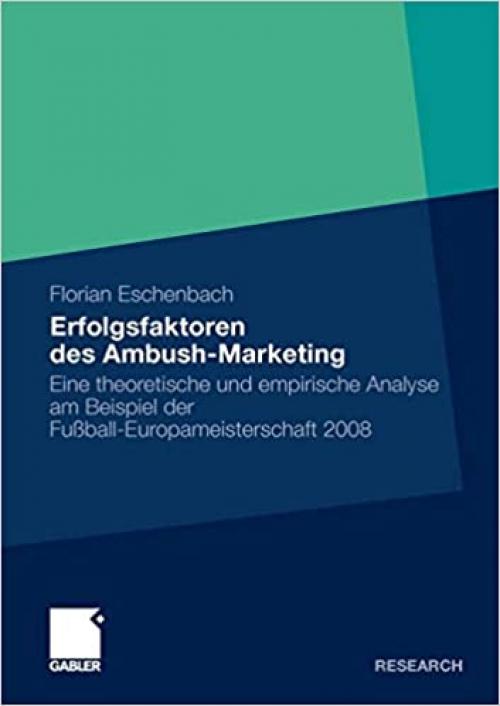  Erfolgsfaktoren des Ambush-Marketing: Eine theoretische und empirische Analyse am Beispiel der Fußball-Europameisterschaft 2008 (German Edition) 