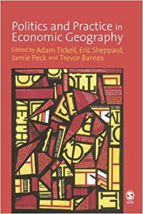  Politics and Practice in Economic Geography 