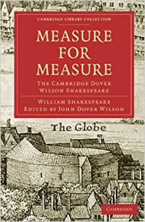  Measure for Measure: The Cambridge Dover Wilson Shakespeare (Cambridge Library Collection - Shakespeare and Renaissance Drama) 