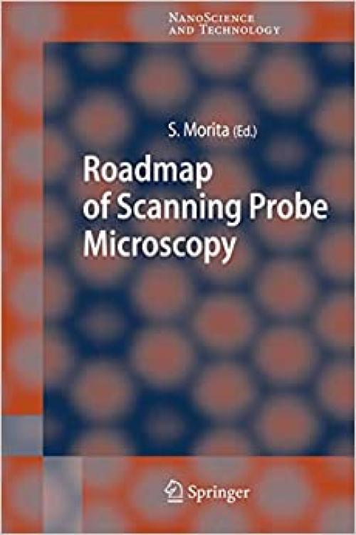  Roadmap of Scanning Probe Microscopy (NanoScience and Technology) 