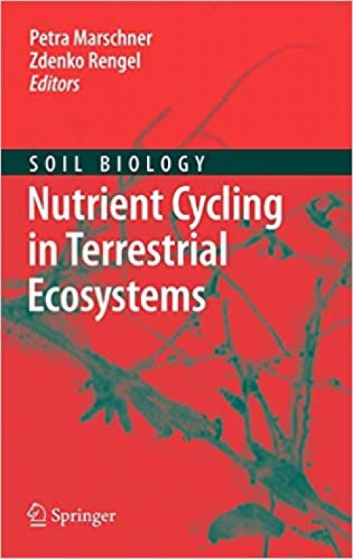  Nutrient Cycling in Terrestrial Ecosystems (Soil Biology (10)) 