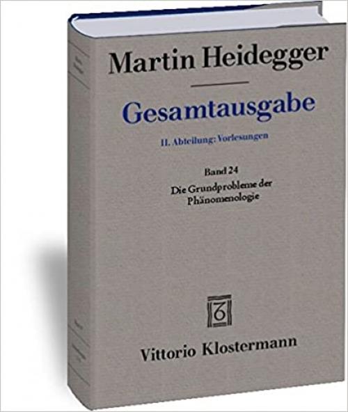  Martin Heidegger, Gesamtausgabe. II. Abteilung: Vorlesungen 1923-1928: Die Grundprobleme Der Phanomenologie (German Edition) 