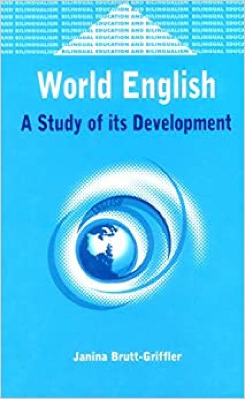  World English: A Study of its Development (34) (Bilingual Education & Bilingualism (34)) 