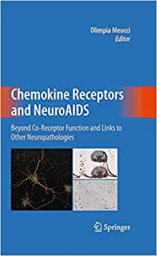  Chemokine Receptors and NeuroAIDS: Beyond Co-Receptor Function and Links to Other Neuropathologies 