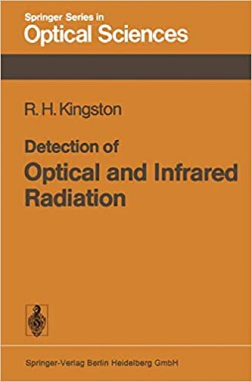  Detection of Optical and Infrared Radiation (Springer Series in Optical Sciences) 