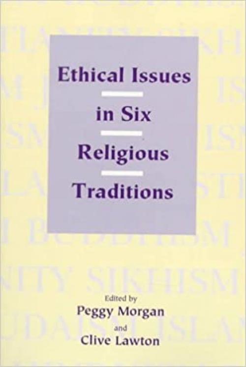  Ethical Issues in Six Religious Traditions 