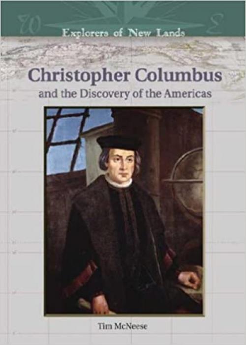  Christopher Columbus And the Discovery of the Americas (Explorers of New Lands) 