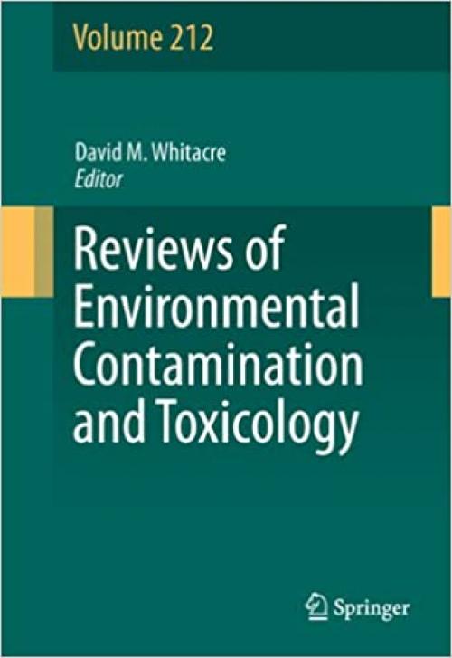  Reviews of Environmental Contamination and Toxicology Volume 212 (Reviews of Environmental Contamination and Toxicology (212)) 