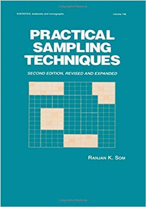  Practical Sampling Techniques (Statistics: A Series of Textbooks and Monographs) 