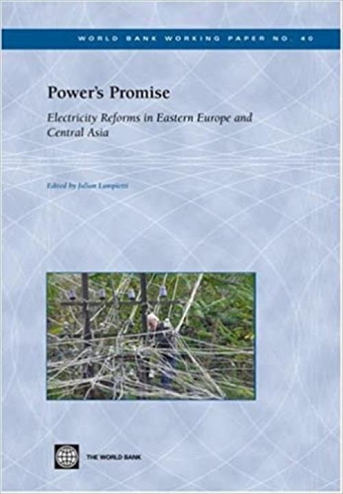  Power's Promise: Electricity Reforms in Eastern Europe and Central Asia (World Bank Working Papers) 