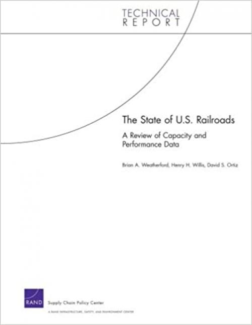  The State of U.S. Railroads: A Review of Capacity and Performance Data (Technical Report) 