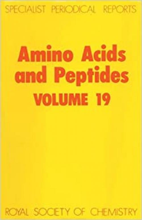  Amino Acids and Peptides: Volume 19 (Specialist Periodical Reports) 