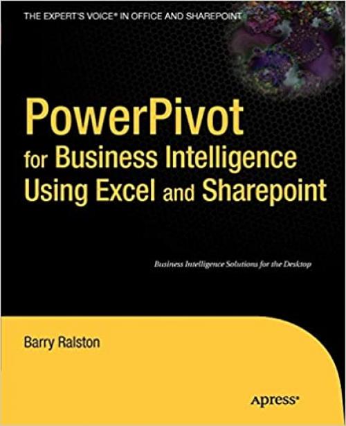  PowerPivot for Business Intelligence Using Excel and SharePoint (Expert's Voice in Office and Sharpoint) 