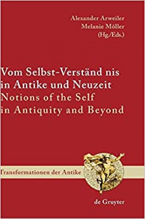  Vom Selbst-Verständnis in Antike und Neuzeit / Notions of the Self in Antiquity and Beyond (Transformationen Der Antike) (German Edition) 