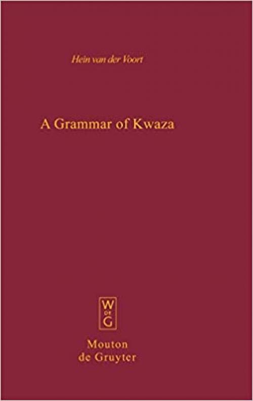  A Grammar of Kwaza (Mouton Grammar Library, Vol. 29) 