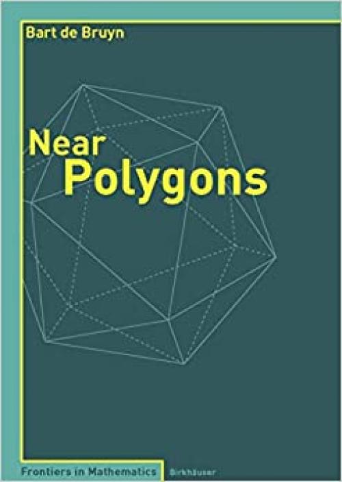  Near Polygons (Frontiers in Mathematics) 