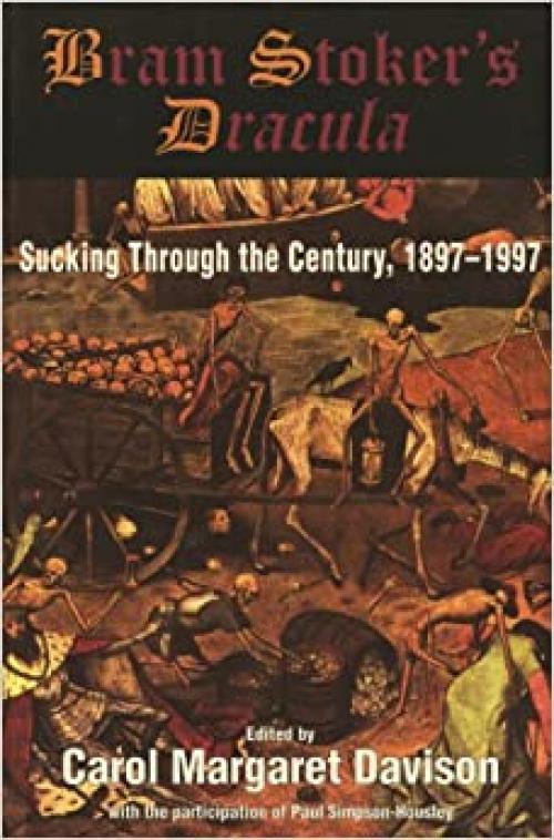  Bram Stoker's Dracula: Sucking Through the Century, 1897-1997 