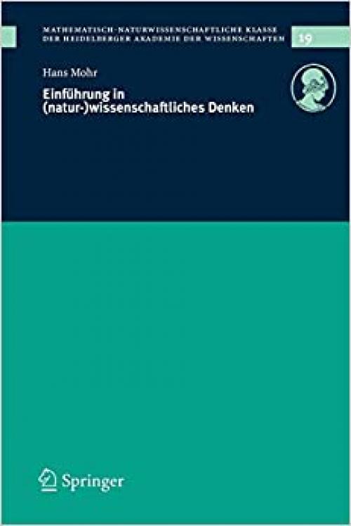  Einführung in (natur-)wissenschaftliches Denken (Schriften der Mathematisch-naturwissenschaftlichen Klasse (19)) (German Edition) 